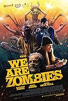 Watch We Are Zombies (2024) Online Full Movie Free